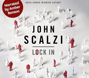 Lock In by John Scalzi – An Audiobook Review